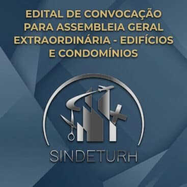 Edital de Convocação para Assembleia Geral Extraordinária - Edifícios e Condomínios